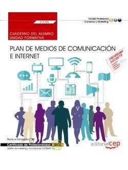 CUADERNO DEL ALUMNO. PLAN DE MEDIOS DE COMUNICACIÓN E INTERNET (UF2398). CERTIFICADOS DE PROFESIONALIDAD. GESTIÓN DE MARKETING Y COMUNICACIÓN (COMM011 | 9788468155470 | SORIA IBÁÑEZ, MARÍA DEL MAR