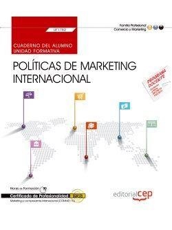 CUADERNO DEL ALUMNO. POLÍTICAS DE MARKETING INTERNACIONAL (UF1782). CERTIFICADOS DE PROFESIONALIDAD. MARKETING Y COMPRAVENTA INTERNACIONAL (COMM0110) | 9788468199917 | CARVAJAL PALOMARES, FRANCISCO