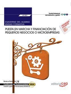 CUADERNO DEL ALUMNO. PUESTA EN MARCHA Y FINANCIACIÓN DE PEQUEÑOS NEGOCIOS O MICROEMPRESAS (UF1821). CERTIFICADOS DE PROFESIONALIDAD. CREACIÓN Y GESTIÓ | 9788468176789 | PÉREZ AGUILERA, FERMÍN