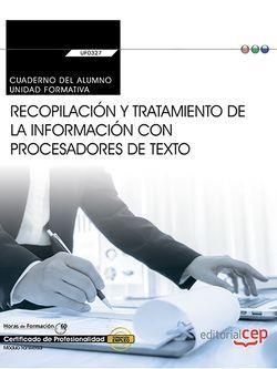 CUADERNO DEL ALUMNO. RECOPILACIÓN Y TRATAMIENTO DE LA INFORMACIÓN CON PROCESADORES DE TEXTO (TRANSVERSAL: UF0327). CERTIFICADOS DE PROFESIONALIDAD | 9788468176598 | GEMA MARÍA VALENTÍN LÓPEZ