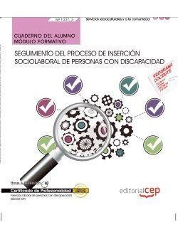 CUADERNO DEL ALUMNO. SEGUIMIENTO DEL PROCESO DE INSERCIÓN SOCIOLABORAL DE PERSONAS CON DISCAPACIDAD (MF1037_3). CERTIFICADOS DE PROFESIONALIDAD. INSER | 9788468156798 | JUAN MANUEL GARCÍA GONZÁLEZ/ANA CRISTINA LEÓN ME