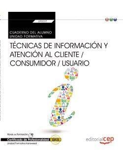 CUADERNO DEL ALUMNO. TÉCNICAS DE INFORMACIÓN Y ATENCIÓN AL CLIENTE / CONSUMIDOR / USUARIO (TRANSVERSAL: UF0037). CERTIFICADOS DE PROFESIONALIDAD | 9788468166926 | MARTA GAGO MUÑIZ