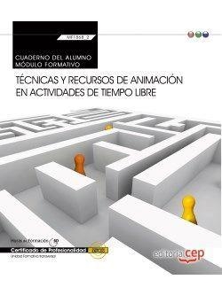 CUADERNO DEL ALUMNO. TÉCNICAS Y RECURSOS DE ANIMACIÓN EN ACTIVIDADES DE TIEMPO LIBRE (TRANSVERSAL: MF1868_2). CERTIFICADOS DE PROFESIONALIDAD | 9788468165912 | TOMEO AMATE, CRISTINA