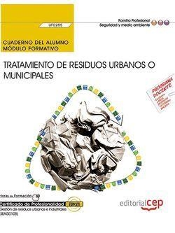 CUADERNO DEL ALUMNO. TRATAMIENTO DE RESIDUOS URBANOS O MUNICIPALES (UF0285). CERTIFICADOS DE PROFESIONALIDAD. GESTIÓN DE RESIDUOS URBANOS E INDUSTRIAL | 9788468177335 | LÓPEZ PÉREZ, MARÍA DOLORES