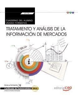 CUADERNO DEL ALUMNO. TRATAMIENTO Y ANÁLISIS DE LA INFORMACIÓN DE MERCADOS (TRANSVERSAL: UF1781). CERTIFICADOS DE PROFESIONALIDAD | 9788468157207 | CARVAJAL PALOMARES, FRANCISCO