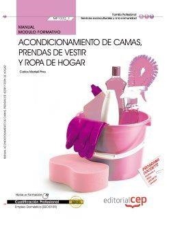 MANUAL. ACONDICIONAMIENTO DE CAMAS, PRENDAS DE VESTIR Y ROPA DE HOGAR (MF1332_1). CERTIFICADOS DE PROFESIONALIDAD. EMPLEO DOMÉSTICO (SSCI0109) | 9788468124131 | MARTELL PINO, CARLOS