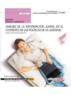 MANUAL. ANÁLISIS DE LA INFORMACIÓN JUVENIL EN EL CONTEXTO DE LAS POLÍTICAS DE LA JUVENTUD (UF1167). CERTIFICADOS DE PROFESIONALIDAD. INFORMACIÓN JUVEN | 9788468152110 | MARÍA LOURDES NAVARRETE SÁNCHEZ