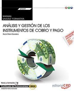MANUAL. ANÁLISIS Y GESTIÓN DE LOS INSTRUMENTOS DE COBRO Y PAGO (UF0339:TRANSVERSAL). CERTIFICADOS DE PROFESIONALIDAD | 9788468175423 | SÁNCHEZ LOMBARDÍA, EVANGELINA