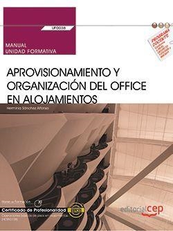 MANUAL. APROVISIONAMIENTO Y ORGANIZACIÓN DEL OFFICE EN ALOJAMIENTOS (UF0038). CERTIFICADOS DE PROFESIONALIDAD. OPERACIONES BÁSICAS DE PISOS EN ALOJAMI | 9788468183596 | HERMINIA SÁNCHEZ ALFONSO