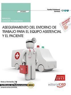 MANUAL. ASEGURAMIENTO DEL ENTORNO DE TRABAJO PARA EL EQUIPO ASISTENCIAL Y EL PACIENTE (UF0682). CERTIFICADOS DE PROFESIONALIDAD. TRANSPORTE SANITARIO  | 9788468177304 | BARRANCO MARTOS, ANTONIO
