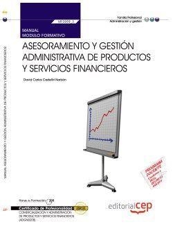 MANUAL. ASESORAMIENTO Y GESTIÓN ADMINISTRATIVA DE PRODUCTOS Y SERVICIOS FINANCIEROS (MF0989_3). CERTIFICADOS DE PROFESIONALIDAD. COMERCIALIZACIÓN Y AD | 9788468121451 | CASTELLVI NARBÓN, DAVID CARLOS
