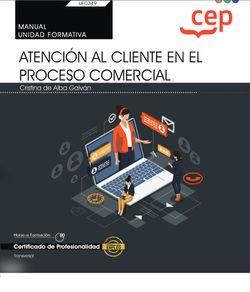 MANUAL. ATENCIÓN AL CLIENTE EN EL PROCESO COMERCIAL (TRANSVERSAL: UF0349). CERTIFICADOS DE PROFESIONALIDAD | 9788418957802 | CRISTINA DE ALBA GALVÁN