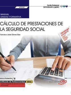 MANUAL. CÁLCULO DE PRESTACIONES DE LA SEGURIDAD SOCIAL (UF0342). CERTIFICADOS DE PROFESIONALIDAD. GESTIÓN INTEGRADA DE RECURSOS HUMANOS (ADGD0208) | 9788468176178 | GÓMEZ SÁEZ, FRANCISCO JAVIER