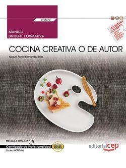 MANUAL. COCINA CREATIVA O DE AUTOR (UF0070). CERTIFICADOS DE PROFESIONALIDAD. COCINA (HOTR0408) | 9788468176758 | MIGUEL ÁNGEL FERNÁNDEZ DÍAZ