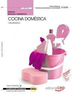 MANUAL. COCINA DOMÉSTICA  (MF1331_1). CERTIFICADOS DE PROFESIONALIDAD. EMPLEO DOMÉSTICO (SSCI0109) | 9788468121611 | MARTELL PINO, CARLOS