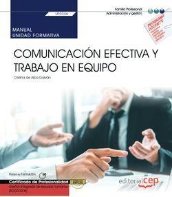 MANUAL. COMUNICACIÓN EFECTIVA Y TRABAJO EN EQUIPO (UF0346). CERTIFICADOS DE PROFESIONALIDAD. GESTIÓN INTEGRADA DE RECURSOS HUMANOS (ADGD0208) | 9788418085789 | DE ALBA GALVÁN, CRISTINA