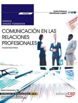 MANUAL. COMUNICACIÓN EN LAS RELACIONES PROFESIONALES (UF0520). CERTIFICADOS DE PROFESIONALIDAD. OPERACIONES AUXILIARES DE SERVICIOS ADMINISTRATIVOS Y  | 9788468175997 | MARÍA FRANCO