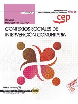 MANUAL. CONTEXTOS SOCIALES DE INTERVENCIÓN COMUNITARIA (MF1038_3). CERTIFICADOS DE PROFESIONALIDAD. MEDIACIÓN COMUNITARIA (SSCG0209) | 9788418815904 | AA.VV.