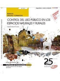 MANUAL. CONTROL DEL USO PÚBLICO EN LOS ESPACIOS NATURALES Y RURALES (UF1261). CERTIFICADOS DE PROFESIONALIDAD. CONTROL Y PROTECCIÓN DEL MEDIO NATURAL  | 9788468154435 | NIEVES VILLAAMIL TOURIÑO