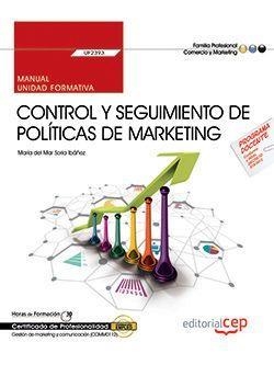 MANUAL. CONTROL Y SEGUIMIENTO DE POLÍTICAS DE MARKETING (UF2393). CERTIFICADOS DE PROFESIONALIDAD. GESTIÓN DE MARKETING Y COMUNICACIÓN (COMM0112) | 9788468167763 | MARÍA DEL MAR SORIA IBÁÑEZ