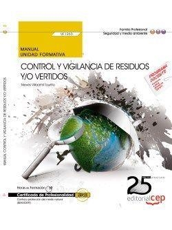 MANUAL. CONTROL Y VIGILANCIA DE RESIDUOS Y/O VERTIDOS (UF1263). CERTIFICADOS DE PROFESIONALIDAD. CONTROL Y PROTECCIÓN DEL MEDIO NATURAL (SEAG0309) | 9788468154497 | NIEVES VILLAAMIL TOURIÑO