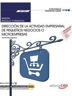 MANUAL. DIRECCIÓN DE LA ACTIVIDAD EMPRESARIAL DE PEQUEÑOS NEGOCIOS O MICROEMPRESAS (MF1789_3). CERTIFICADOS DE PROFESIONALIDAD. CREACIÓN Y GESTIÓN DE  | 9788468176567 | FERMÍN PÉREZ AGUILERA