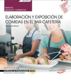 MANUAL. ELABORACIÓN Y EXPOSICIÓN DE COMIDAS EN EL BAR-CAFETERÍA (MF1049_2). CERTIFICADOS DE PROFESIONALIDAD. SERVICIOS DE BAR Y CAFETERÍA (HOTR0508) | 9788417876579 | MARÍA SASTRE MÉNDEZ