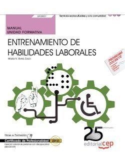 MANUAL. ENTRENAMIENTO DE HABILIDADES LABORALES (UF0801). CERTIFICADOS DE PROFESIONALIDAD. INSERCIÓN LABORAL DE PERSONAS CON DISCAPACIDAD (SSCG0109) | 9788468156101 | ELVIRA ZORZO, MARÍA NATIVIDAD