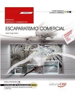 MANUAL. ESCAPARATISMO COMERCIAL (MF0504_3). CERTIFICADOS DE PROFESIONALIDAD. IMPLANTACIÓN Y ANIMACIÓN DE ESPACIOS COMERCIALES (COMP0108) | 9788468156934 | MARTA GAGO MUÑIZ