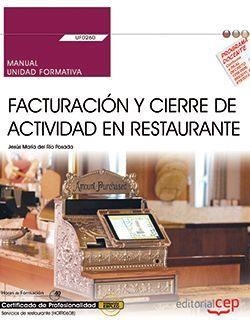 MANUAL. FACTURACIÓN Y CIERRE DE ACTIVIDAD EN RESTAURANTE (UF0260). CERTIFICADOS DE PROFESIONALIDAD. SERVICIOS DE RESTAURANTE (HOTR0608) | 9788468197234 | VARIOS AUTORES