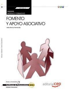 MANUAL. FOMENTO Y APOYO ASOCIATIVO (MF1023_3: TRANSVERSAL). CERTIFICADOS DE PROFESIONALIDAD | 9788468151212