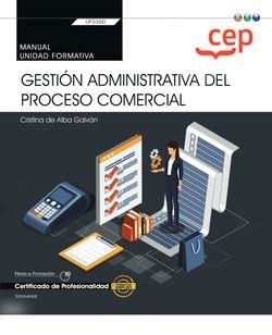 MANUAL. GESTIÓN ADMINISTRATIVA DEL PROCESO COMERCIAL (TRANSVERSAL: UF0350). CERTIFICADOS DE PROFESIONALIDAD | 9788418957826 | CRISTINA DE ALBA GALVÁN