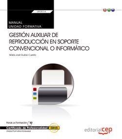 MANUAL. GESTIÓN AUXILIAR DE REPRODUCCIÓN EN SOPORTE CONVENCIONAL O INFORMÁTICO (UF0514: TRANSVERSAL). CERTIFICADOS DE PROFESIONALIDAD | 9788468151892 | MARÍA JOSÉ GUIRAO CUESTA