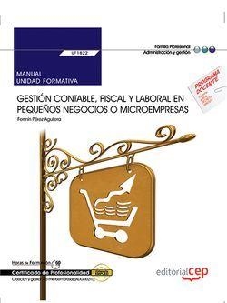 MANUAL. GESTIÓN CONTABLE, FISCAL Y LABORAL EN PEQUEÑOS NEGOCIOS O MICROEMPRESAS (UF1822). CERTIFICADOS DE PROFESIONALIDAD. CREACIÓN Y GESTIÓN DE MICRO | 9788468176956 | FERMÍN PÉREZ AGUILERA