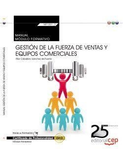 MANUAL. GESTIÓN DE LA FUERZA DE VENTAS Y EQUIPOS COMERCIALES (TRANSVERSAL: MF1001_3). CERTIFICADOS DE PROFESIONALIDAD | 9788468154688 | CABALLERO SÁNCHEZ DE PUERTA, PILAR
