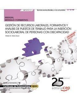 MANUAL. GESTIÓN DE RECURSOS LABORALES, FORMATIVOS Y ANÁLISIS DE PUESTOS DE TRABAJO PARA LA INSERCIÓN SOCIOLABORAL DE PERSONAS CON DISCAPACIDAD (MF1034 | 9788468156163 | ELVIRA ZORZO, MARÍA NATIVIDAD