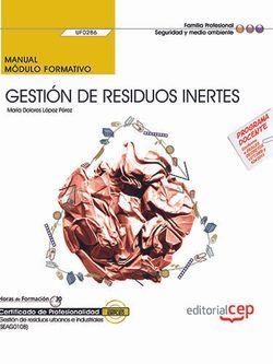 MANUAL. GESTIÓN DE RESIDUOS INERTES (UF0286). CERTIFICADOS DE PROFESIONALIDAD. GESTIÓN DE RESIDUOS URBANOS E INDUSTRIALES (SEAG0108) | 9788468177809 | LÓPEZ PÉREZ, MARÍA DOLORES