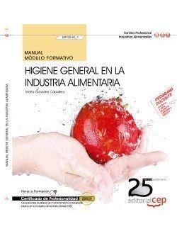 MANUAL. HIGIENE GENERAL EN LA INDUSTRIA ALIMENTARIA (MF0546_1). CERTIFICADOS DE PROFESIONALIDAD. OPERACIONES AUXILIARES DE MANTENIMIENTO Y TRANSPORTE  | 9788468152073 | MARTA GONZÁLEZ CABALLERO