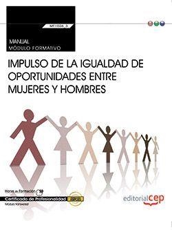 MANUAL. IMPULSO DE LA IGUALDAD DE OPORTUNIDADES ENTRE MUJERES Y HOMBRES (TRANSVERSAL: MF1026_3). CERTIFICADOS DE PROFESIONALIDAD | 9788468186924 | FERNÁNDEZ RUIZ, BEATRIZ