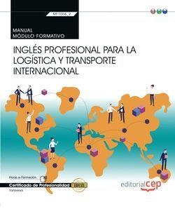 MANUAL. INGLÉS PROFESIONAL PARA LA LOGÍSTICA Y TRANSPORTE INTERNACIONAL (TRANSVERSAL: MF1006_2). CERTIFICADOS DE PROFESIONALIDAD | 9788417966935