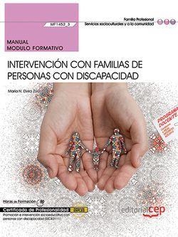 MANUAL. INTERVENCIÓN CON FAMILIAS DE PERSONAS CON DISCAPACIDAD (MF1452_3). CERTIFICADOS DE PROFESIONALIDAD. PROMOCIÓN E INTERVENCIÓN SOCIOEDUCATIVA CO | 9788468175836 | MARÍA N. ELVIRA ZORZO
