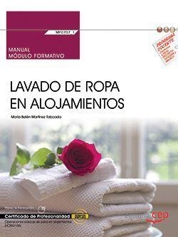 MANUAL. LAVADO DE ROPA EN ALOJAMIENTOS (MF0707_1). CERTIFICADOS DE PROFESIONALIDAD. OPERACIONES BÁSICAS DE PISOS EN ALOJAMIENTOS (HOTA0108) | 9788468195193 | MARÍA BELÉN MARTÍNEZ TABOADA