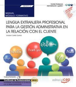 MANUAL. LENGUA EXTRANJERA PROFESIONAL PARA LA GESTIÓN ADMINISTRATIVA EN LA RELACIÓN CON EL CLIENTE (MF0977_2). CERTIFICADOS DE PROFESIONALIDAD. ACTIVI | 9788413102467 | CARRILLO GARRIDO, ANABEL