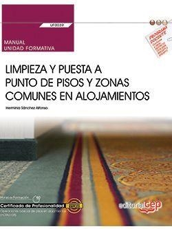 MANUAL. LIMPIEZA Y PUESTA A PUNTO DE PISOS Y ZONAS COMUNES EN ALOJAMIENTOS (UF0039). CERTIFICADOS DE PROFESIONALIDAD. OPERACIONES BÁSICAS DE PISOS EN  | 9788468197654 | HERMINIA SÁNCHEZ ALFONSO