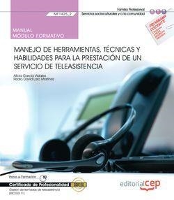 MANUAL. MANEJO DE HERRAMIENTAS, TÉCNICAS Y HABILIDADES PARA LA PRESTACIÓN DE UN SERVICIO DE TELEASISTENCIA (MF1425_2). GESTIÓN DE LLAMADAS DE TELEASIS | 9788417991975 | AAVV