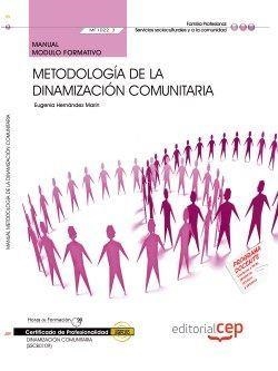 MANUAL. METODOLOGÍA DE LA DINAMIZACIÓN COMUNITARIA (MF1022_3). CERTIFICADOS DE PROFESIONALIDAD. DINAMIZACIÓN COMUNITARIA (SSCB0109) | 9788468151397 | EUGENIA HERNÁNDEZ MARÍN