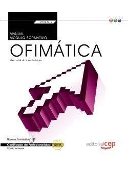 MANUAL. OFIMÁTICA (MF0233_2:TRANSVERSAL). CERTIFICADOS DE PROFESIONALIDAD | 9788468156828 | GEMA MARÍA VALENTÍN LÓPEZ