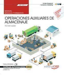 MANUAL. OPERACIONES AUXILIARES DE ALMACENAJE (MF1325_1). CERTIFICADOS DE PROFESIONALIDAD. ACTIVIDADES AUXILIARES DE ALMACÉN (COML0110) | 9788418113659 | EDITORIAL CEP