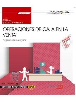 MANUAL. OPERACIONES DE CAJA EN LA VENTA (UF0035). CERTIFICADOS DE PROFESIONALIDAD. ACTIVIDADES DE VENTA (COMV0108) | 9788468165523 | PILAR CABALLERO SÁNCHEZ DE PUERTA