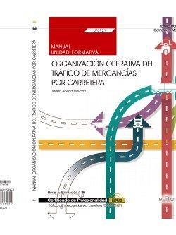 MANUAL. ORGANIZACIÓN OPERATIVA DEL TRÁFICO DE MERCANCÍAS POR CARRETERA (UF0921). CERTIFICADOS DE PROFESIONALIDAD. TRÁFICO DE MERCANCÍAS POR CARRETERA  | 9788468158952 | MARTA ACEÑA NAVARRO